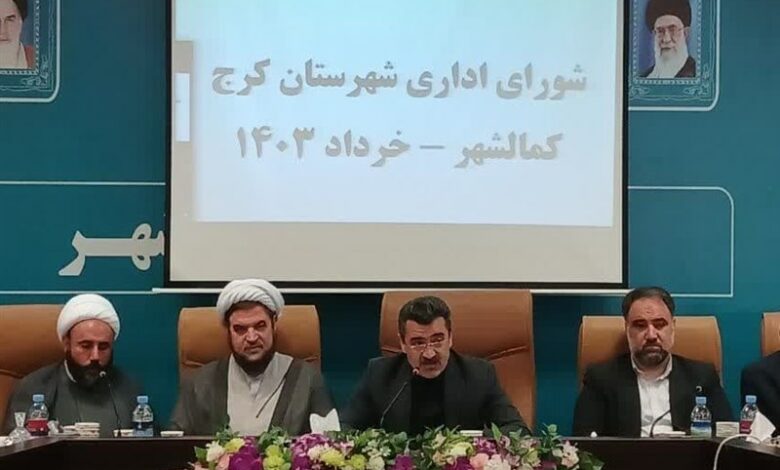 تمرکز فرمانداری کرج بر تکمیل پروژه‌های بالای 50 درصد پیشرفت